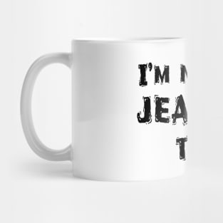 I’m Not The Jealous Type, Funny White Lie Party Idea Mug